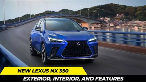 2025 Lexus Nx 350 Exterior Interior And Features Youtube