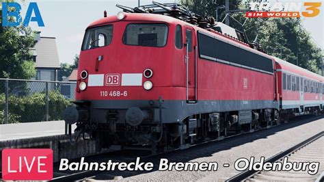 Train Sim World Live Bahnstrecke Bremen Oldenburg Youtube