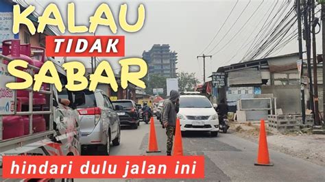 Kalau Tidak Sabaran Hindari Dulu Jalan Raya Legok Karawaci Ada