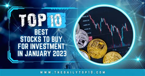 Top 10 Best Stocks to Buy for Investment in January 2023