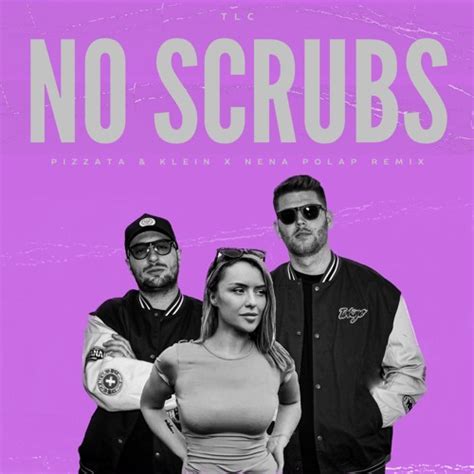 Stream Tlc No Scrubs Pizzata And Klein X Nena Polap Remix By Pizzata