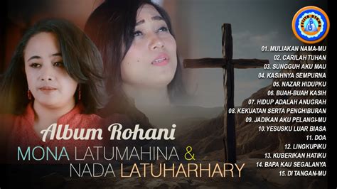 Lagu Rohani Album Rohani Mona Latumahina Nada Latuharhary Full