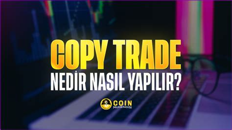 Copy Trade Nedir ve Nasıl Yapılır Coin Mühendisi