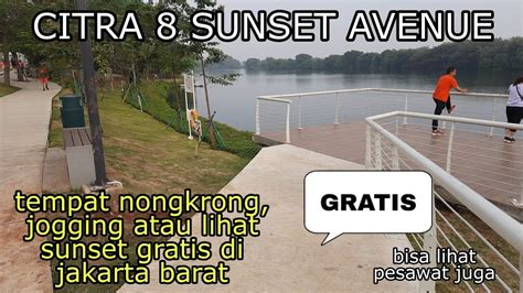 CITRA 8 SUNSET AVENUE TEMPAT LIBURAN GRATIS UNTUK WARGA JAKARTA