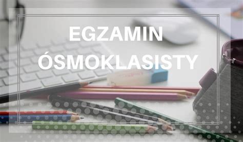 Egzamin Smoklasisty Publiczna Szko A Podstawowa W Brzezinkach