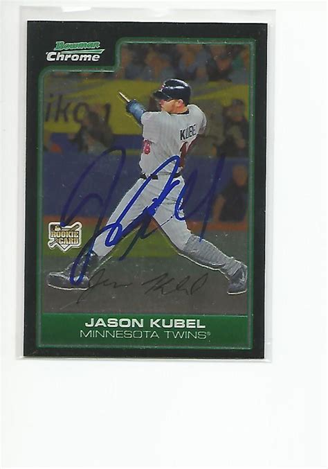 JASON KUBEL Autographed Signed 2006 Bowman Chrome Draft Card Minnesota