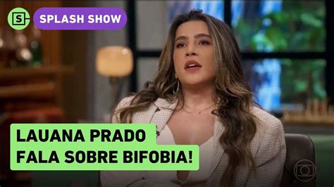 Bissexual Lauana Prado Revela Ter Sofrido Homofobia E Diz Que Fez