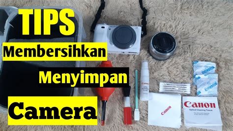 Merawat Kamera Supaya Tidak Berjamur Youtube