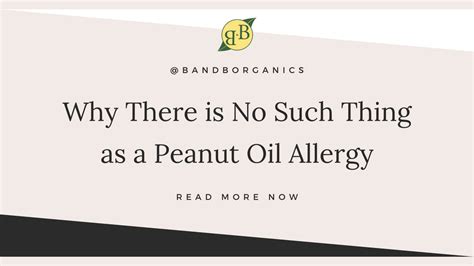 Why There Is No Such Thing As A Peanut Oil Allergy Bandb Organics