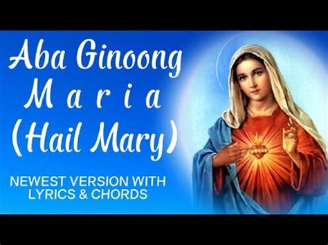 Aba Ginoong Maria Hail Mary In Song New Version Lyrics And Chords