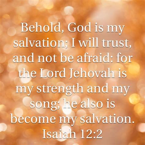 Isaiah 12 2 Behold God Is My Salvation I Will Trust And Not Be Afraid