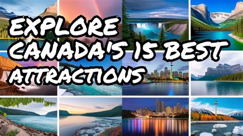 Canada Unveiled Top Must Visit Attractions Youtube