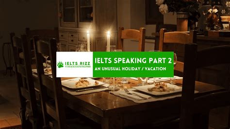 Ielts Speaking Part And Unusual Holiday Ielts Rizz