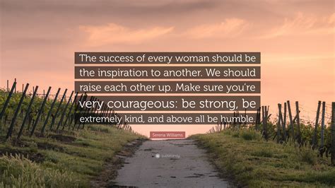 Serena Williams Quote “the Success Of Every Woman Should Be The