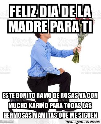 Meme Personalizado Feliz Dia De La Madre Para Ti Este Bonito Ramo De