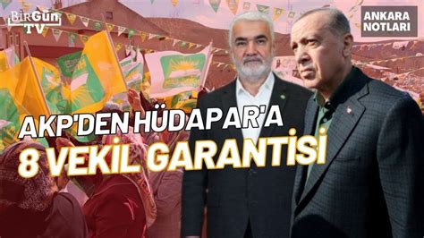 AKP nin vekil pazarlıkları HÜDAPAR A 8 vekil garantisi Yeniden