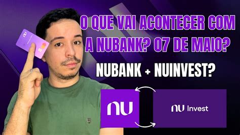 Nubank Vai Sumir O Que EstÁ Acontecendo O Que Vai Mudar Quem É Nuinvest AtualizaÇÃo