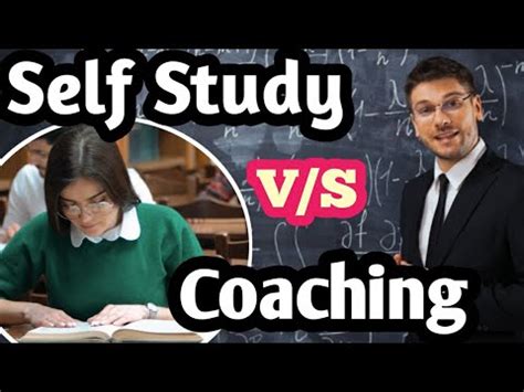 Self Study Vs Coaching Which Is Better For You And Your Exams Must