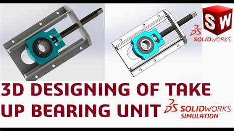 Solidworks Tutorial 3D Modeling Designing Of Take Up Bearing Unit