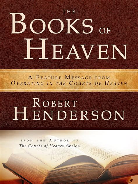 The Books Of Heaven A Feature Message From Operating In The Courts Of Heaven Kindle Edition