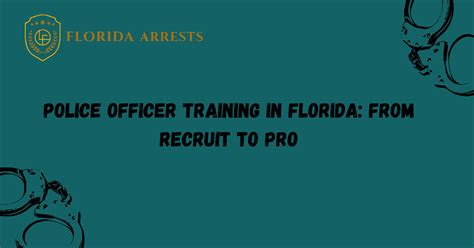 Police Officer Training in Florida: From Recruit to Pro - Arrests.org FL