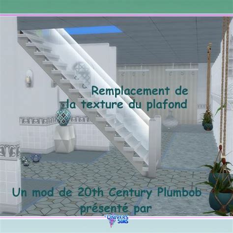 Remplacement De La Texture Du Plafond Un Mod De Th Century Plumbob