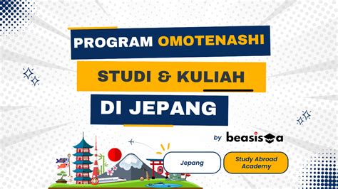 Program Omotenashi Studi Di Jepang Akademi Beasiswa Id