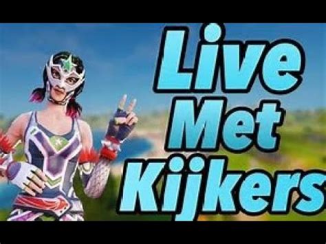 Live Fortnite Met Kijkers NL Nederlands Doneren Kijkers YouTube