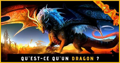 Les Dragons Ces Cr Atures L Gendaires Qui Crachent Du Feu Dragonys