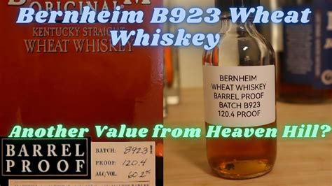 Bernheim Barrel Proof B Wheat Whiskey The Best Wheated Whiskey Youtube