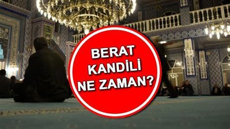 BERAT KANDİLİ NE ZAMAN 2025 YARIN KANDİL Mİ Berat Kandili ayın