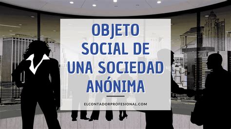 ᐈ Objeto Social De Una Sociedad Anónima Contador Profesional