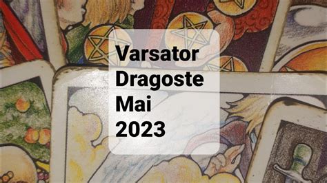 Varsator Dragoste Tarot Horoscop Mai Youtube