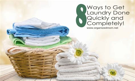 8 Ways To Get Laundry Done Fast The Organized Mom