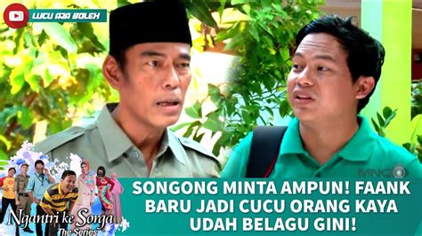 SONGONG MINTA AMPUN FAANK BARU JADI CUCU ORANG KAYA UDAH BELAGU GINI