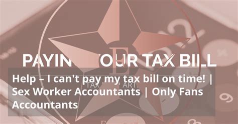 Help I Cant Pay My Tax Bill On Time Sex Worker Accountants