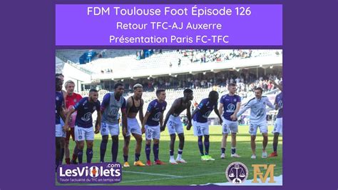 Fdm Toulouse Foot Episode Retour Tfcaja Pr Sentation Pfctfc