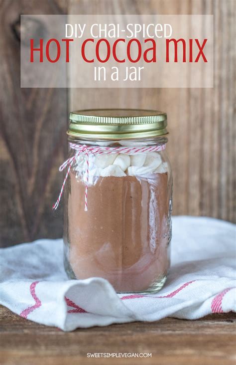 Chai Spiced Hot Cocoa Mix In A Jar Diy Vegan Holiday Gift