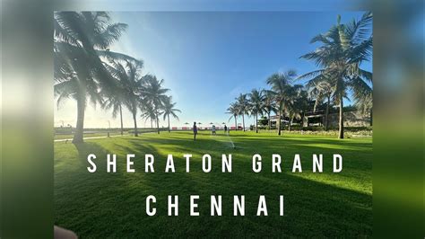 Sheraton Grand Chennai Mahabalipuram Resort Best Beach Resort In Ecr