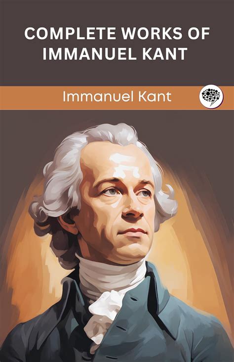Complete Works of Immanuel Kant (Grapevine edition) - Kindle edition by ...