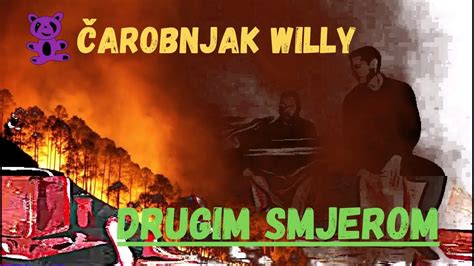 Arobnjak Willy Drugim Smjerom Youtube