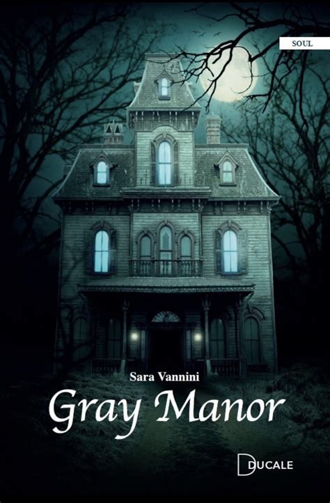 Sara Vannini Presenta Lhorror Psicologico Gray Manor Libri