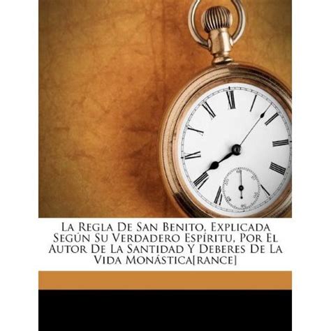 Libro La Regla De San Benito Explicada Seg N Su Verdadero Esp Ritu