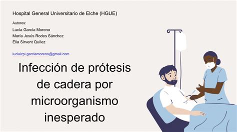 Caso clínico Infección de prótesis de cadera por microorganismo