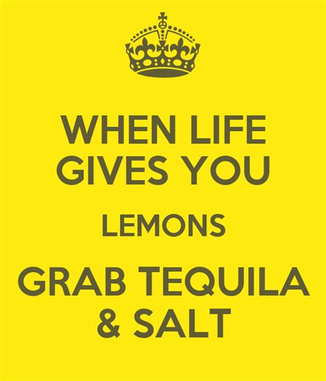 WHEN LIFE GIVES YOU LEMONS GRAB TEQUILA SALT Poster Add Keep Calm