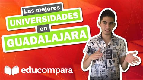 Las Mejores Universidades De Guadalajara Youtube