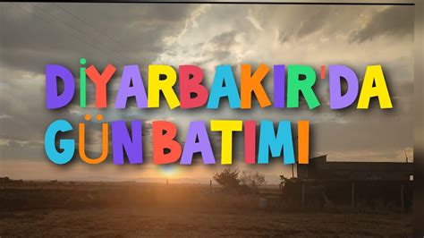 D Yarbakir Da H Z Nl Batar G Ne Youtube