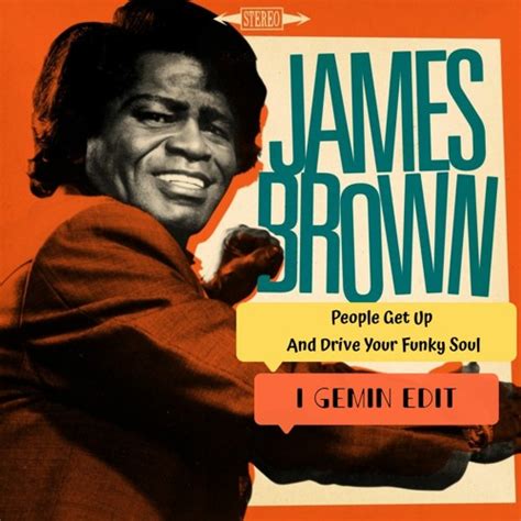 Stream James Brown Drive Your Funky Soul I Gemin Edit Free