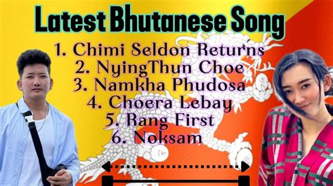 LATEST NEW BHUTANESE SONGS 2024 Bhutan Thimphu Bhutanese