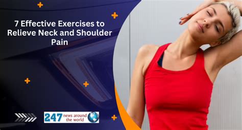 7 Effective Exercises to Relieve Neck and Shoulder Pain - 247 News ...